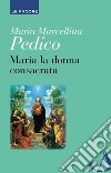 Maria la donna consacrata libro