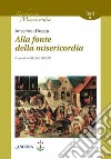 Alla fonte della misericordia libro