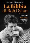 La Bibbia di Bob Dylan. Vol. 1: 1961-1978. Dalle canzoni di protesta alla vigilia della conversione libro di Giovannoli Renato