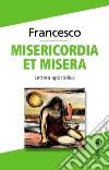 Misericordia et misera. Lettera apostolica a conclusione del Giubileo straordinario della misericordia libro di Francesco (Jorge Mario Bergoglio)