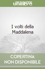 I volti della Maddalena