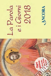 La Parola e i giorni 2018. Rito romano libro