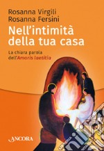 Nell'intimità della tua casa. La chiara parola dell'Amoris laetitia libro