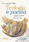 Teologia e poesia libro di Villa Giuseppe