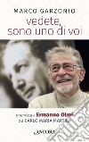 Vedete, sono uno di voi. Intervista a Ermanno Olmi su Carlo Maria Martini libro