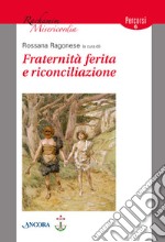 Fraternità ferita e riconciliazione libro