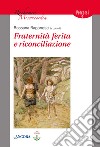 Fraternità ferita e riconciliazione libro