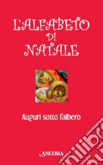 L'alfabeto di Natale. Auguri sotto l'albero