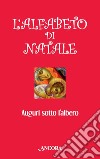 L'alfabeto di Natale. Auguri sotto l'albero libro