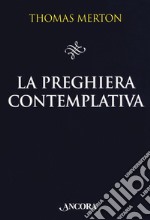 La preghiera contemplativa libro