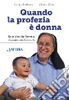 Quando la profezia è donna. Suor Ancilla Beretta e la comunità Nocetum libro