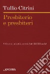 Presbiterio e presbìteri. Vol. 5: Canonici, scolastici, parroci, frati (XII-XIII secolo) libro di Citrini Tullio