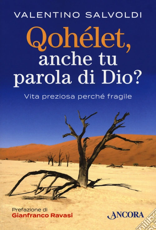 Qohelet, anche tu parola di Dio? Vita preziosa perché fragile