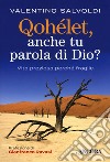 Qohelet, anche tu parola di Dio? Vita preziosa perché fragile libro