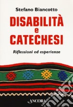 Disabilità e catechesi. Riflessioni ed esperienze libro