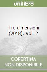 Tre dimensioni (2018). Vol. 2