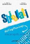 Sbiellati. Dall'agitazione alla progettualità libro