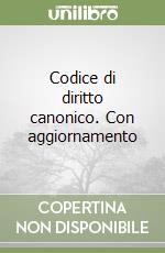 Codice di diritto canonico. Con aggiornamento libro