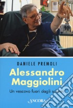 Alessandro Maggiolini. Un vescovo fuori dagli schemi libro