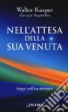 Nell'attesa della sua venuta. Saggi sull'escatologia libro