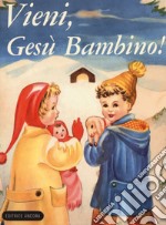 Vieni, Gesù bambino. Bibliotechina natalizia