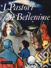 I pastori di Betlemme. Bibliotechina natalizia libro