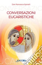 Conversazioni eucaristiche libro