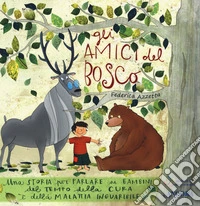 Gli amici del bosco. Nuova ediz. libro