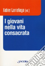 I giovani nella vita consacrata libro