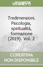 Tredimensioni. Psicologia, spiritualità, formazione (2019). Vol. 2 libro