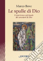 Le spalle di Dio. L'esperienza spirituale dei cercatori di Dio libro