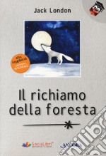 Il richiamo della foresta. Ediz. ad alta leggibilità libro