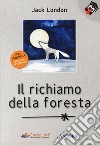 Il richiamo della foresta. Ediz. ad alta leggibilità libro