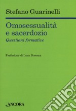 Omosessualità e sacerdozio. Questioni formative libro