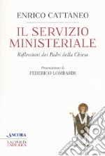 Il servizio ministeriale. Riflessioni dei Padri della Chiesa libro