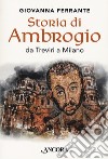 Storia di Ambrogio da Treviri a Milano libro di Ferrante Giovanna