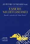 Essere mediterranei. Fratelli e cittadini del «Mare Nostro» libro