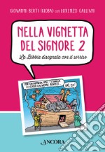 Nella vignetta del Signore. Vol. 2: La Bibbia disegnata con il sorriso libro