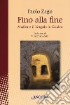 Fino alla fine. Meditare il Vangelo in Giudea libro di Zago Paolo