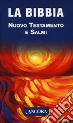 La Bibbia. Nuovo Testamento e Salmi libro