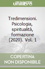 Tredimensioni. Psicologia, spiritualità, formazione (2020). Vol. 1 libro