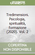 Tredimensioni. Psicologia, spiritualità, formazione (2020). Vol. 2 libro