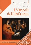 I Vangeli dell'infanzia libro di Soranzo Micaela