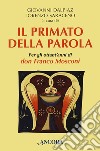 Il primato della Parola. Per gli ottant'anni di don Franco Mosconi libro