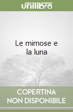 Le mimose e la luna libro