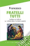 Fratelli tutti. Lettera Enciclica sulla fraternità e l'amicizia sociale libro