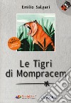 Le tigri di Mompracem. Ediz. ad alta leggibilità libro di Salgari Emilio