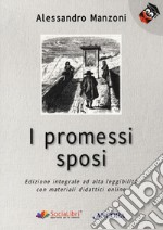 I promessi sposi. Ediz. ad alta leggibilità. Con Contenuto digitale per accesso on line libro