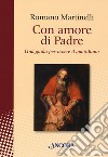 Con amore di Padre. Una guida per vivere il quotidiano libro