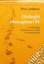 Dialoghi immaginari. Vol. 4 libro